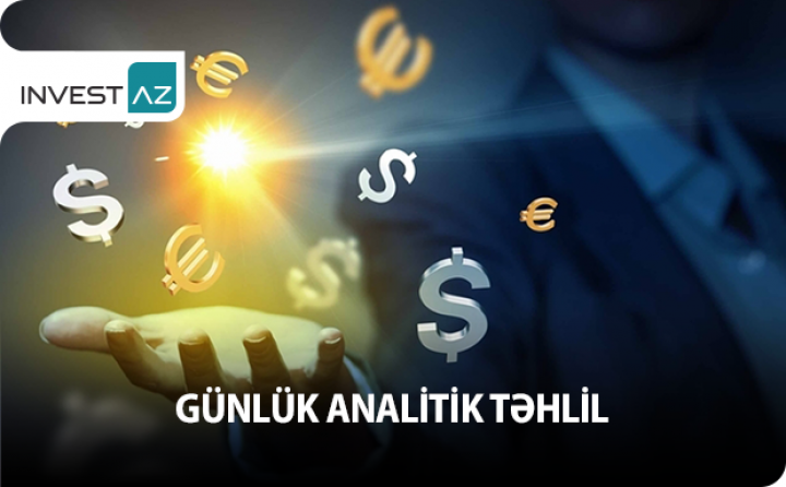 Saat 16:30-dan sonra  məzənnələrdə yeni trend başlaya bilər
