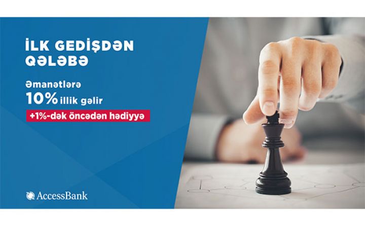 “AccessBank”a depozit yerləşdir, faiz bonusunu anındaca qazan!