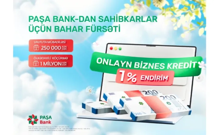 PAŞA Bank sahibkarlara illik 12%-dən başlayan biznes krediti və komissiyasız əməliyyatlar təklif edir
